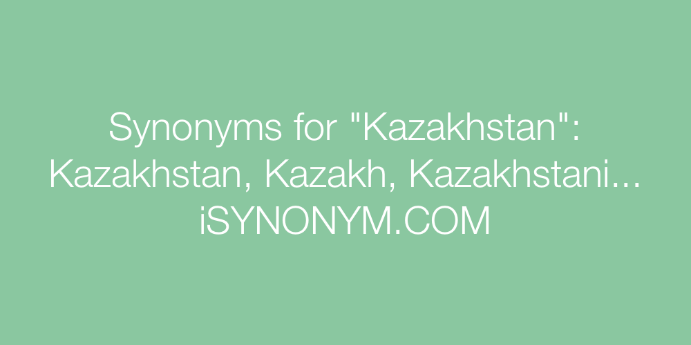 Synonyms Kazakhstan