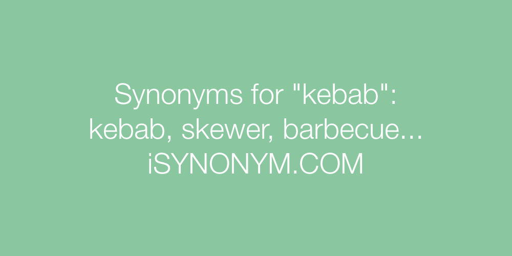 Synonyms kebab