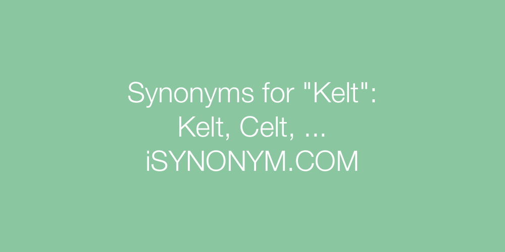 Synonyms Kelt