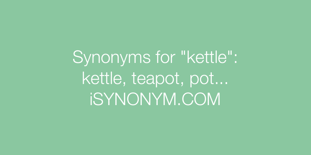 Synonyms kettle