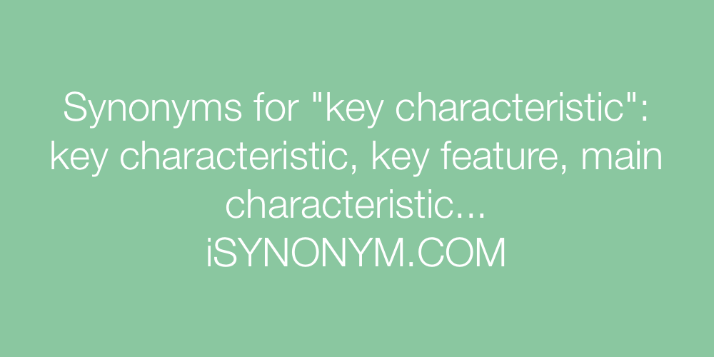 Synonyms key characteristic