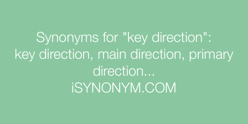 Synonyms key direction