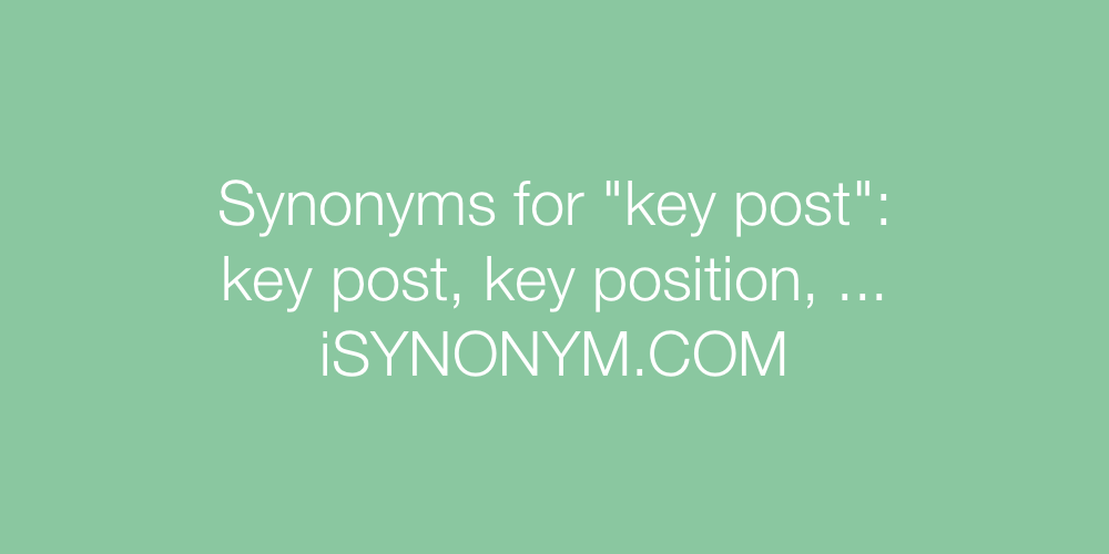 Synonyms key post