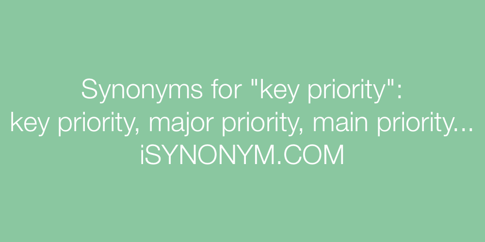 Synonyms key priority