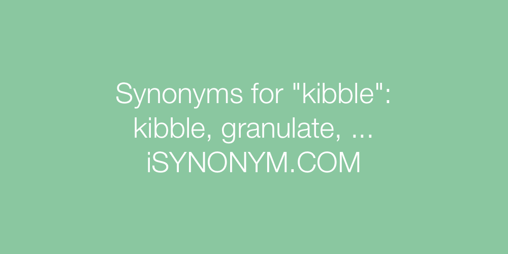 Synonyms kibble