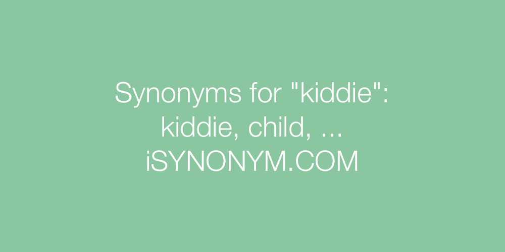 Synonyms kiddie