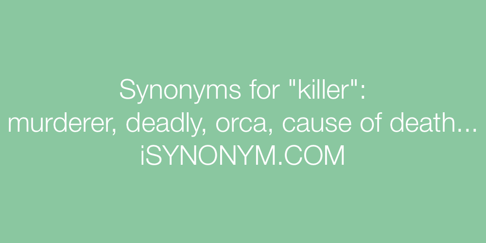 Synonyms killer