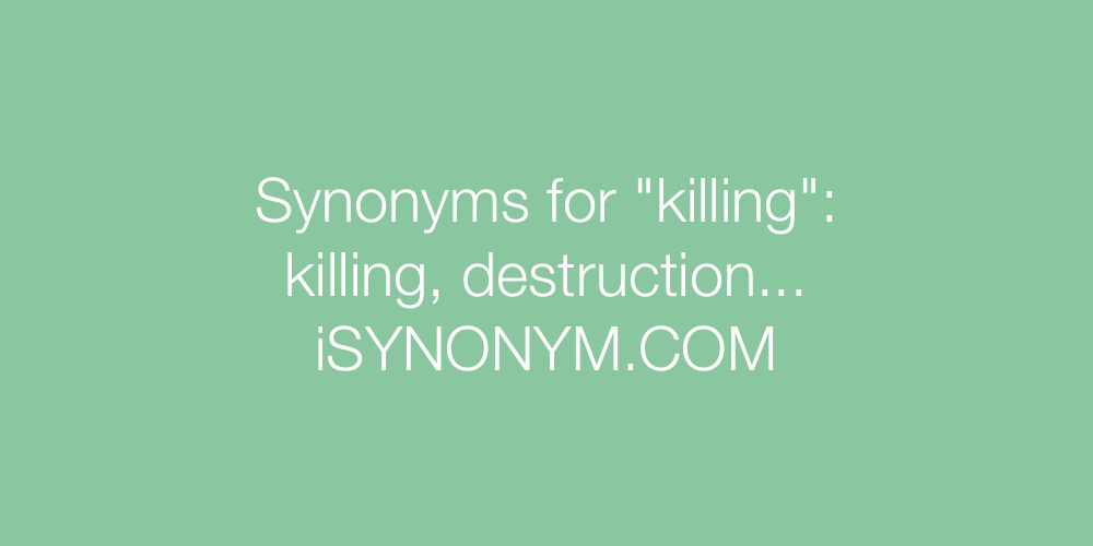 Synonyms killing