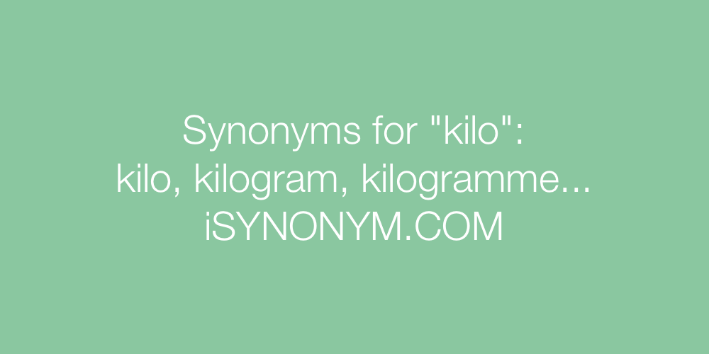 Synonyms kilo