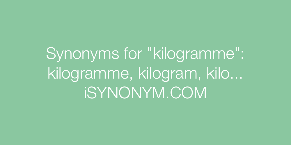 Synonyms kilogramme