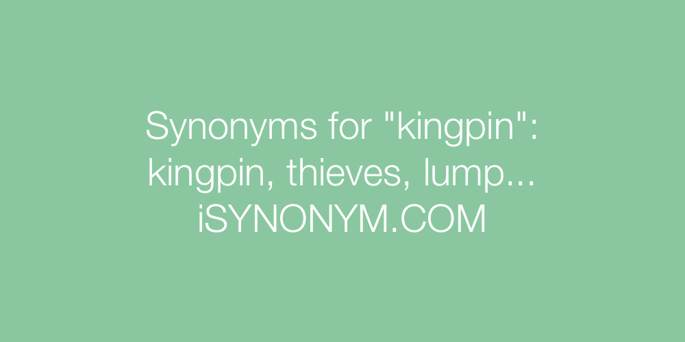 Synonyms kingpin