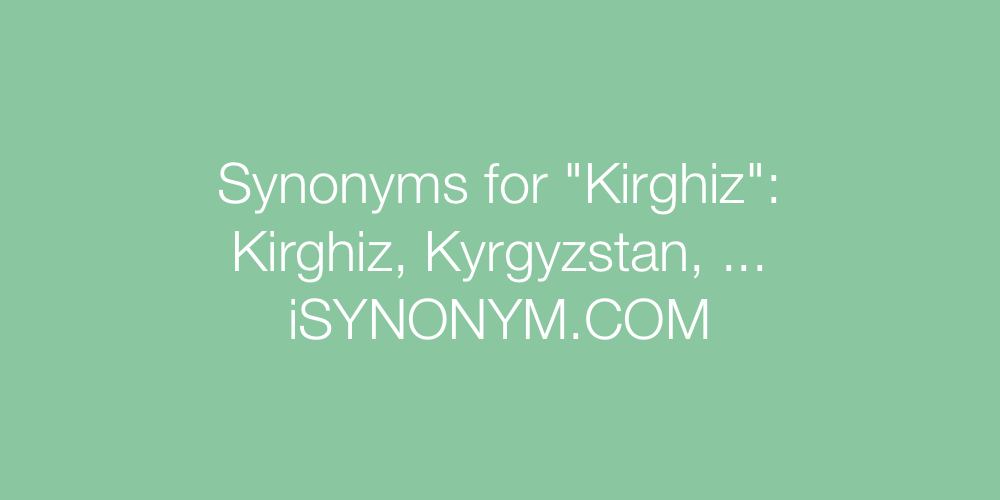 Synonyms Kirghiz