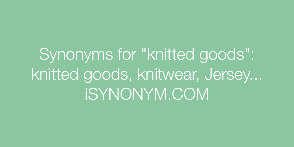 Synonyms knitted goods