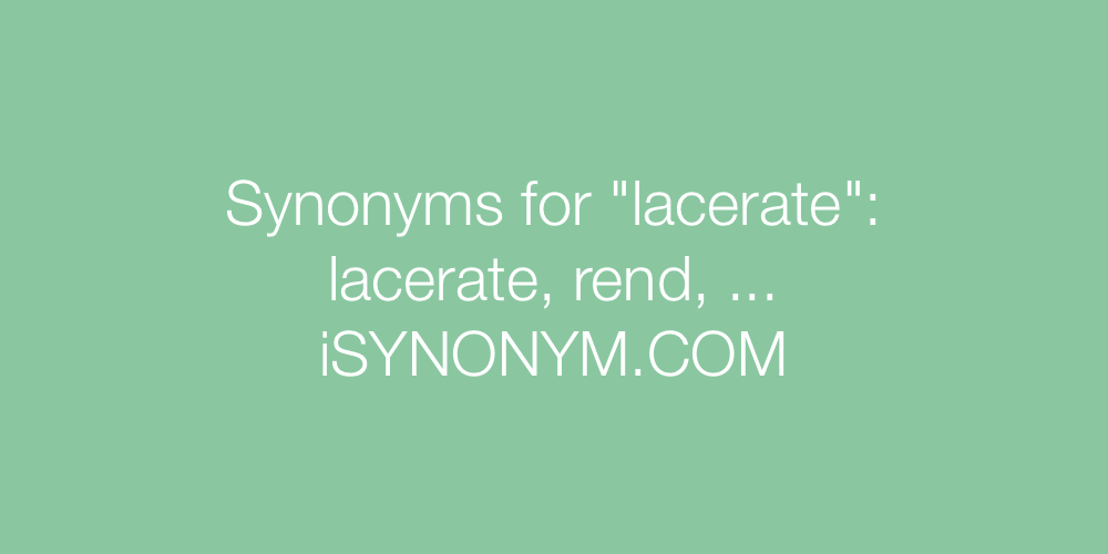 Synonyms lacerate