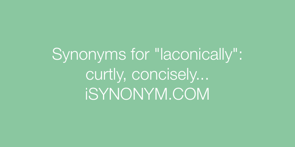 Synonyms laconically