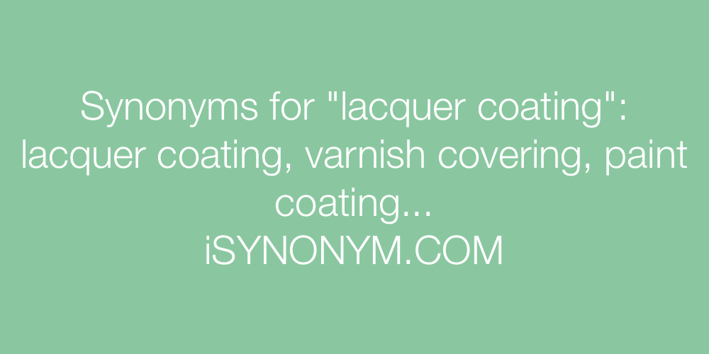 Synonyms lacquer coating