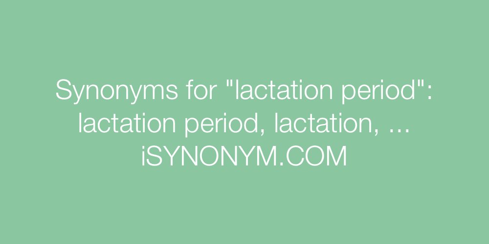 Synonyms lactation period