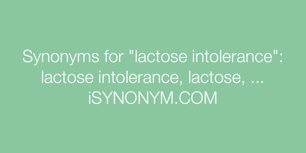Synonyms lactose intolerance