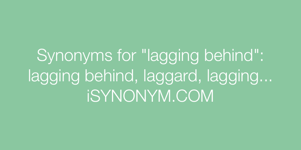 Synonyms lagging behind