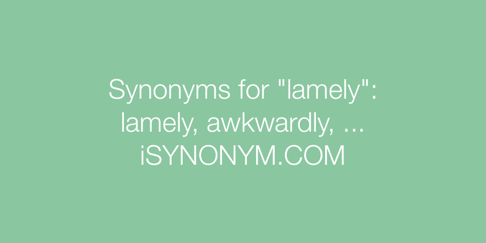 Synonyms lamely