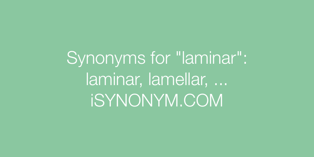 Synonyms laminar