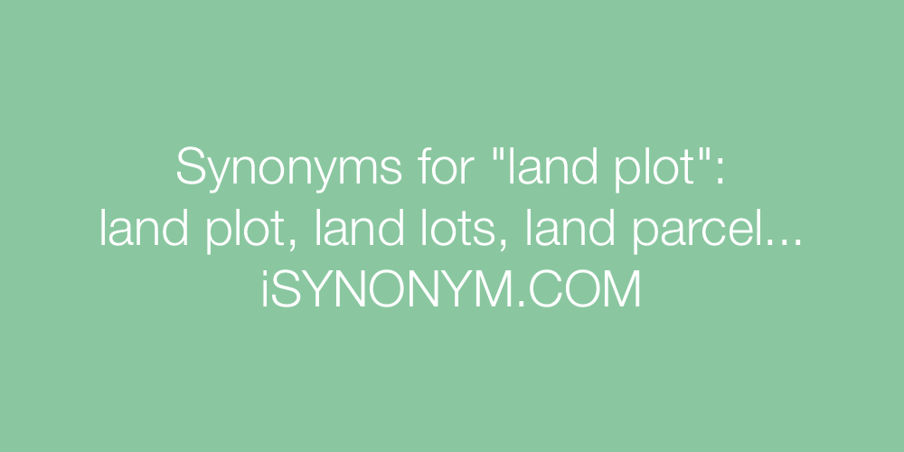 Synonyms land plot