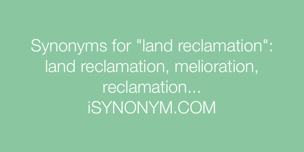 Synonyms land reclamation