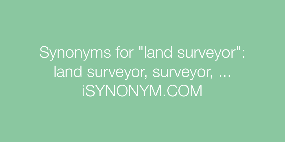 Synonyms land surveyor