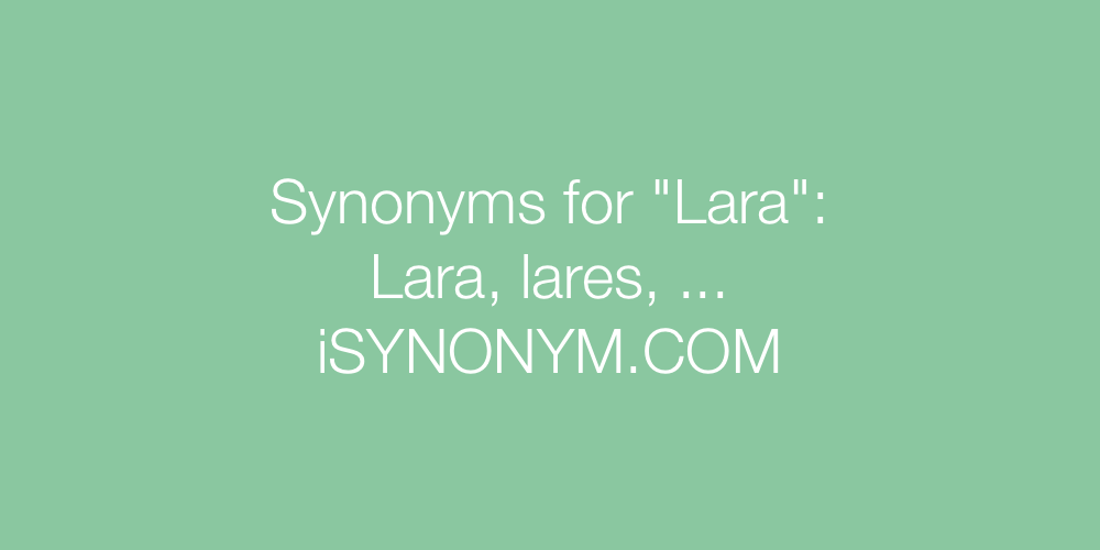 Synonyms Lara