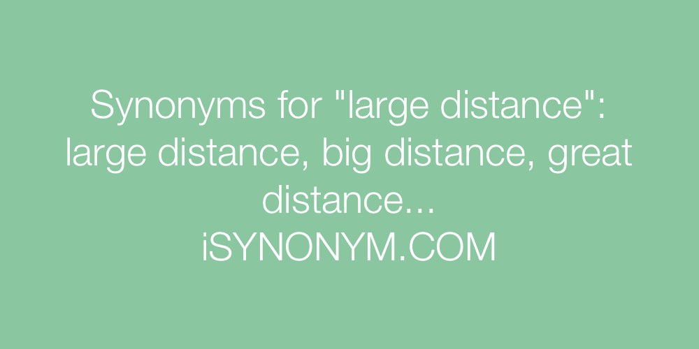 Synonyms large distance