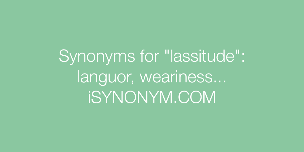 Synonyms lassitude