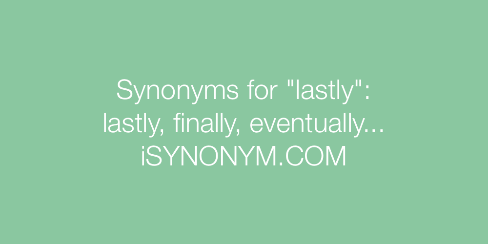 Synonyms lastly