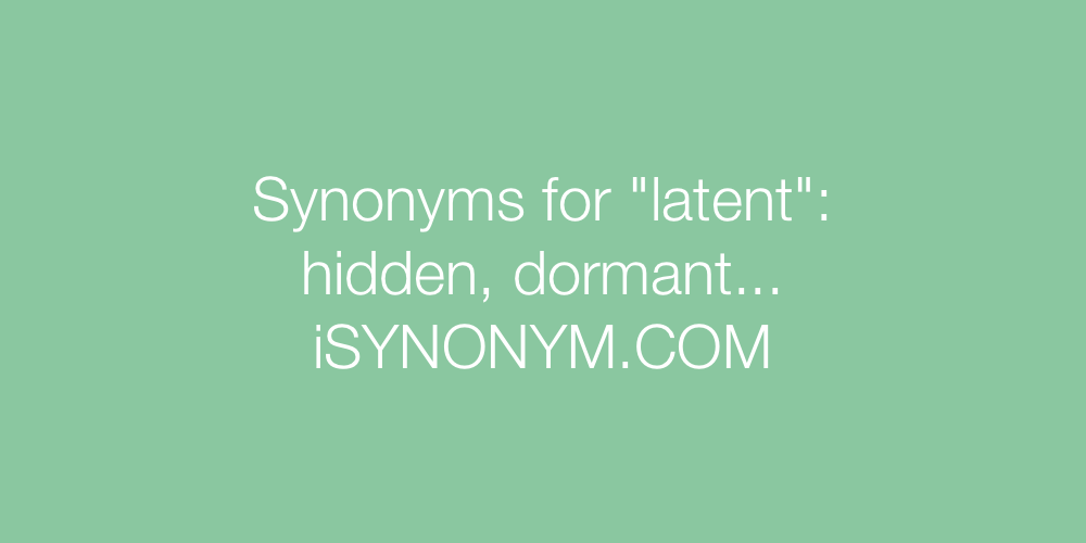 Synonyms latent