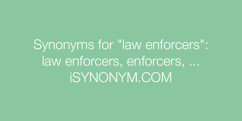 Synonyms law enforcers