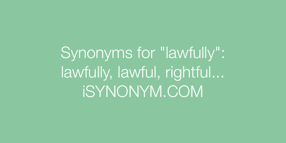 Synonyms lawfully