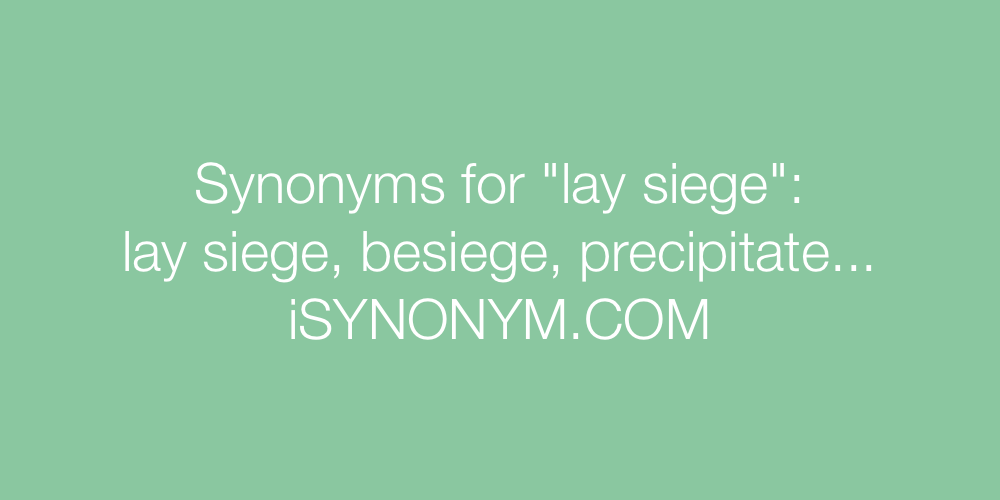 Synonyms lay siege