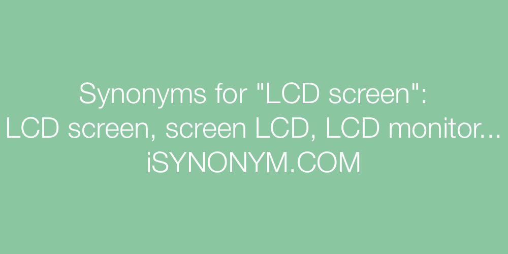 Synonyms LCD screen