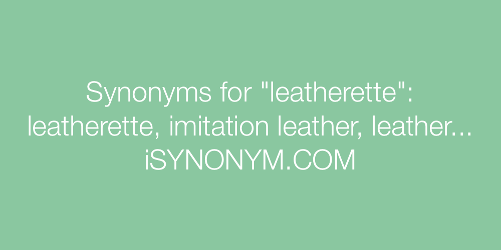Synonyms leatherette
