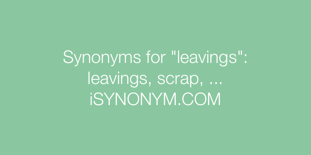 Synonyms leavings