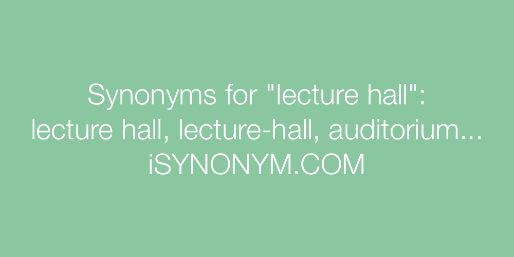 Synonyms lecture hall