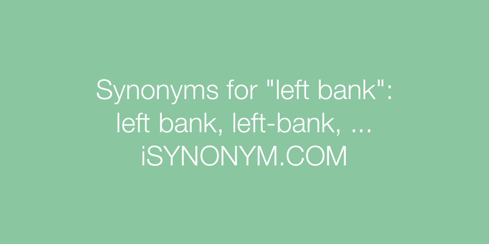 Synonyms left bank