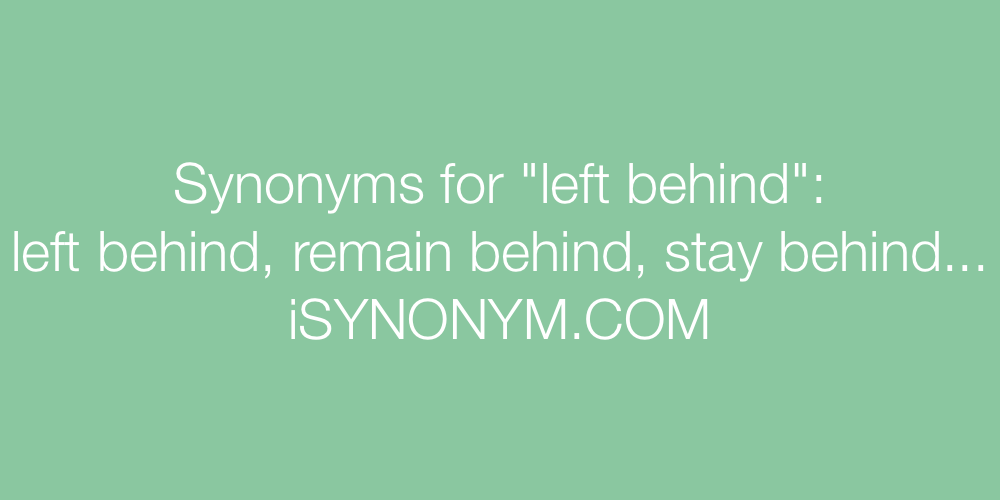 Synonyms left behind