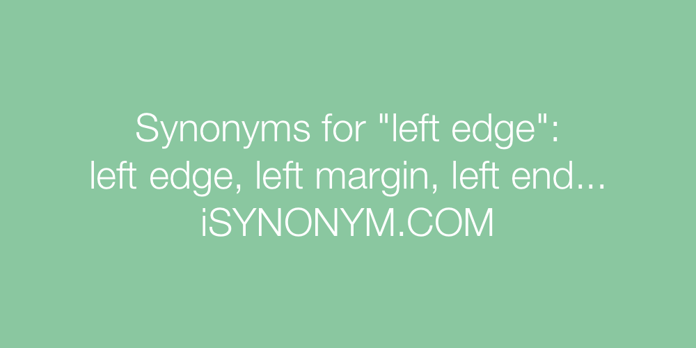 Synonyms left edge