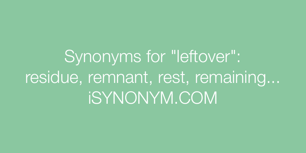 Synonyms leftover