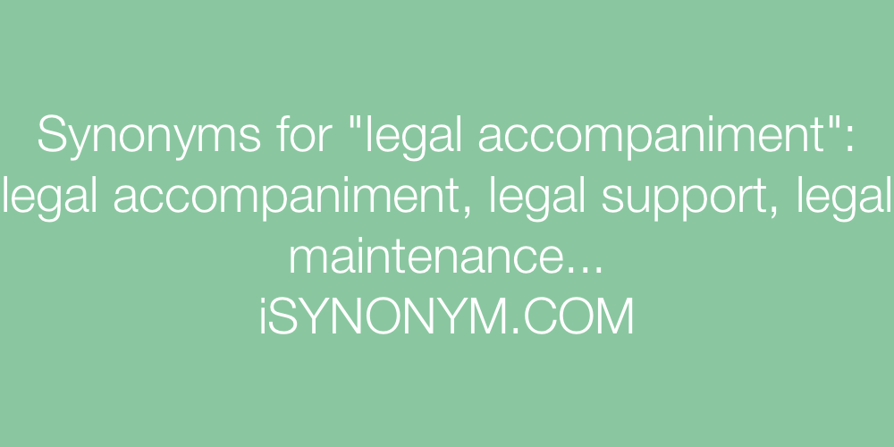 Synonyms legal accompaniment