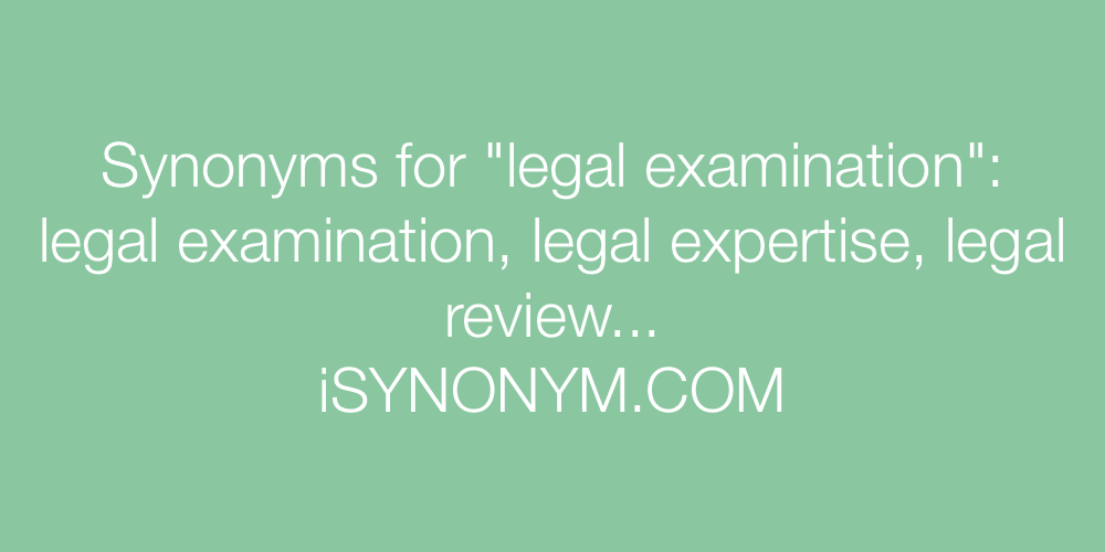 Synonyms legal examination