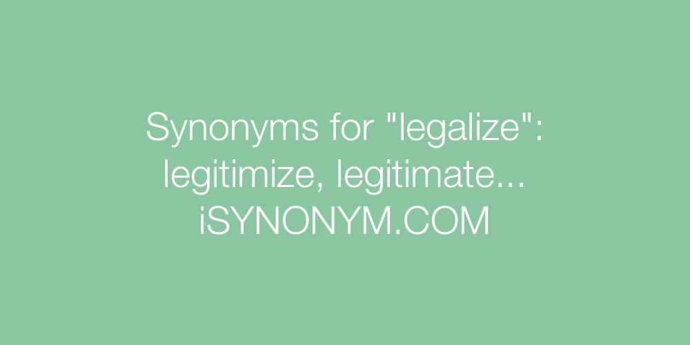 Synonyms legalize