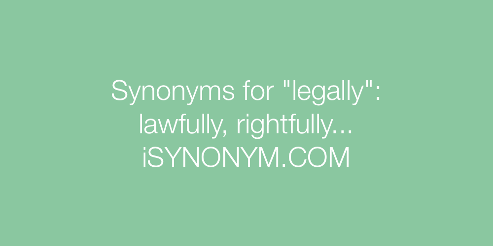 Synonyms legally