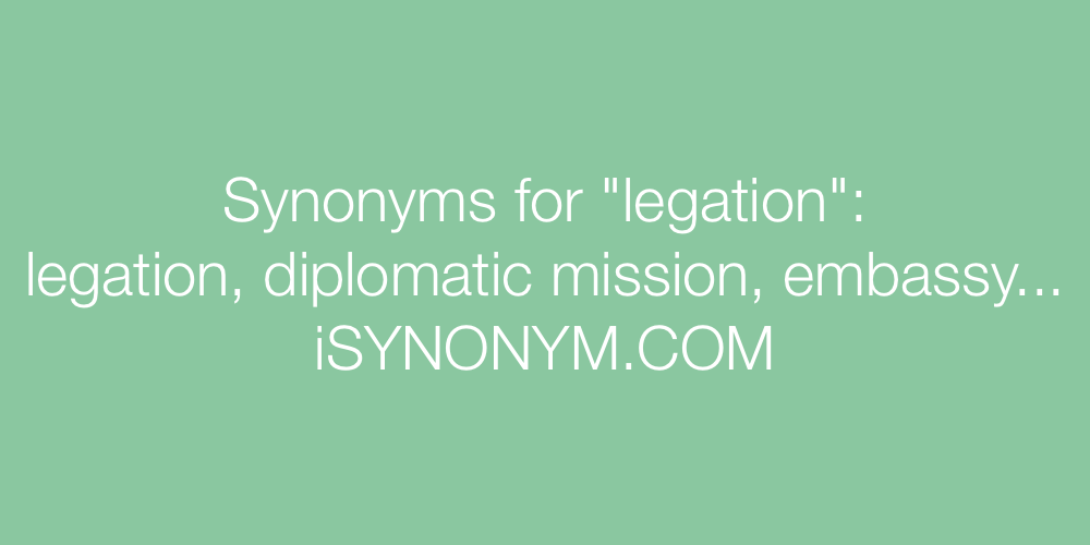 Synonyms legation