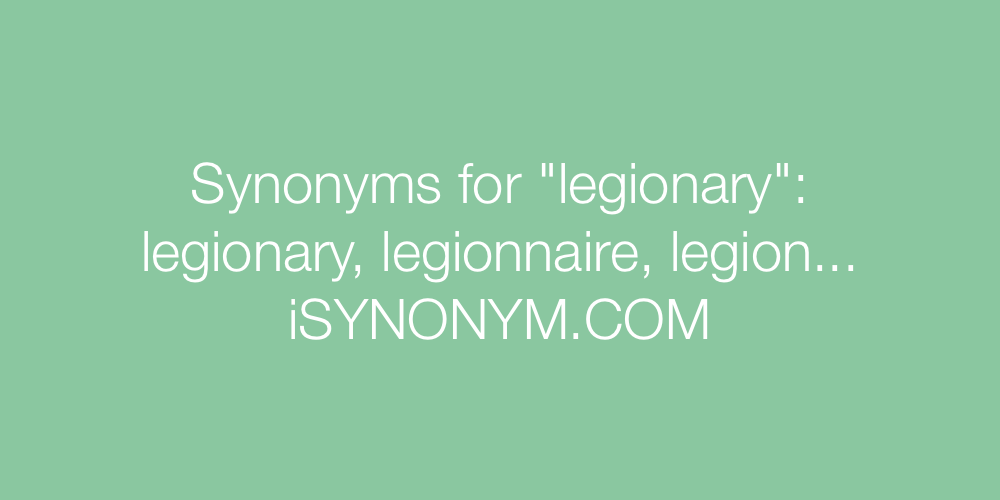 Synonyms legionary